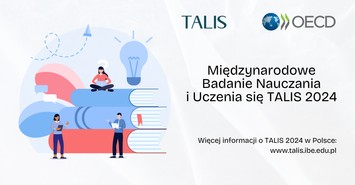 Grafika przedstawiająca trzy osoby w otoczeniu książek oraz tekst "Międzynarodowe badanie nauczania i uczenia się TALIS 2024. Więcej informacji o TALIS 2024 w Polsce: www.talis.ibe.edu.pl